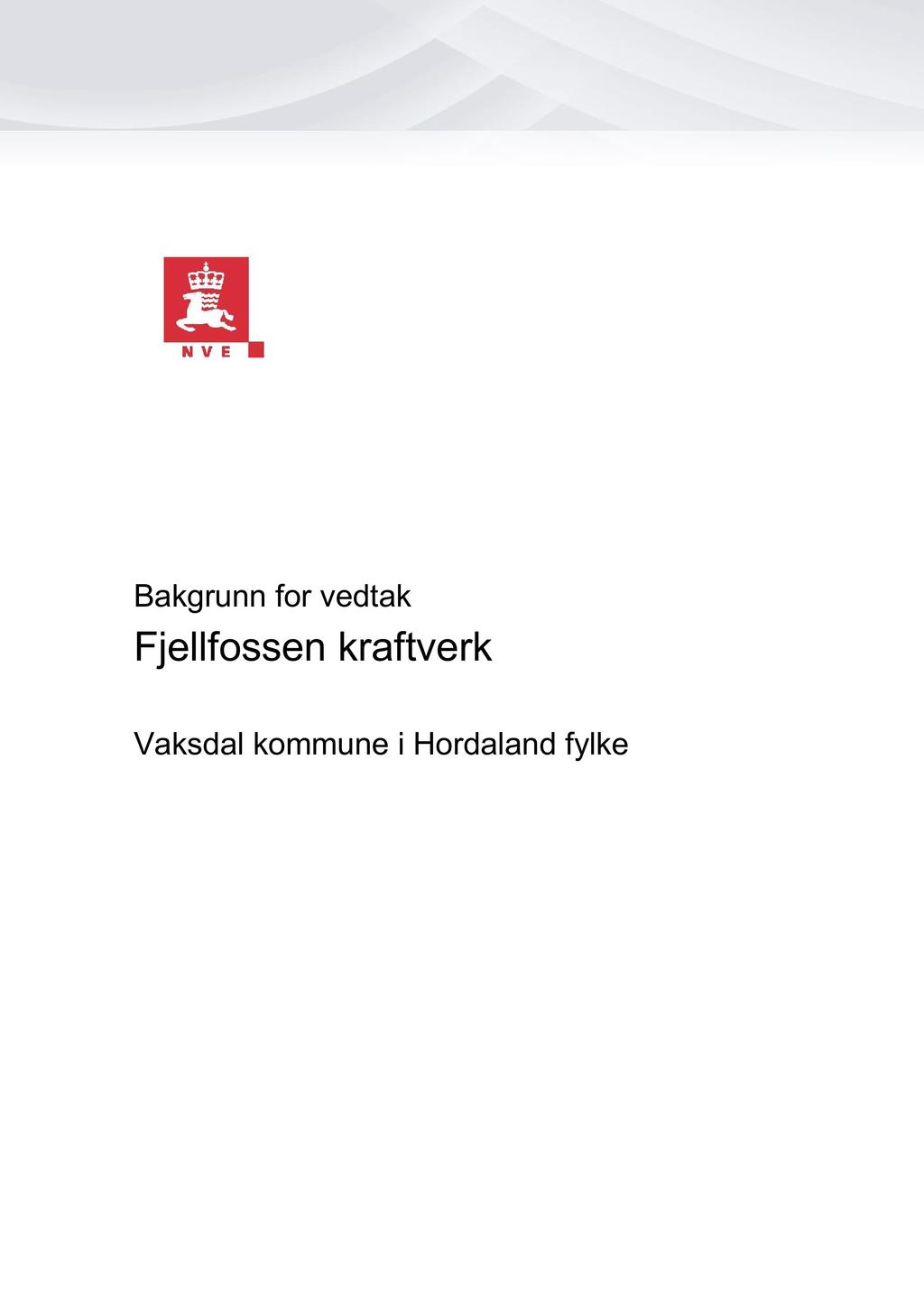 Bakgrunn for vedtak Fjellfossen