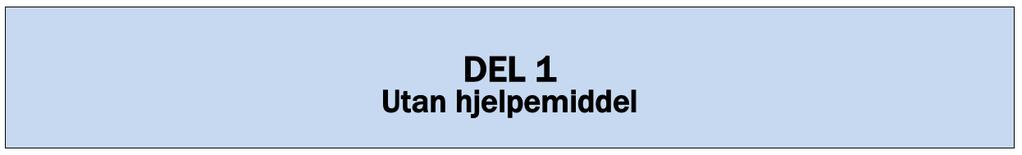 S1 eksamen våren 017 Tid: 3 timar Hjelpemiddel: Vanlege skrivesaker, linjal med centimetermål og vinkelmålar er tillatne.