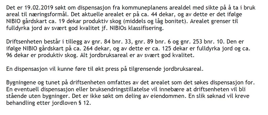 Dispensasjonssøknaden ble i medhold av samordningsplikten i plan- og