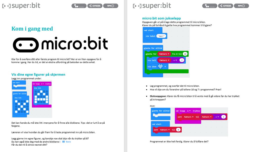 2 Kom i gang med micro:bit (15 minutter) Nå er det på tide å begynne med å programmere micro:biten. Del ut ark med introduksjonsoppgaven på.