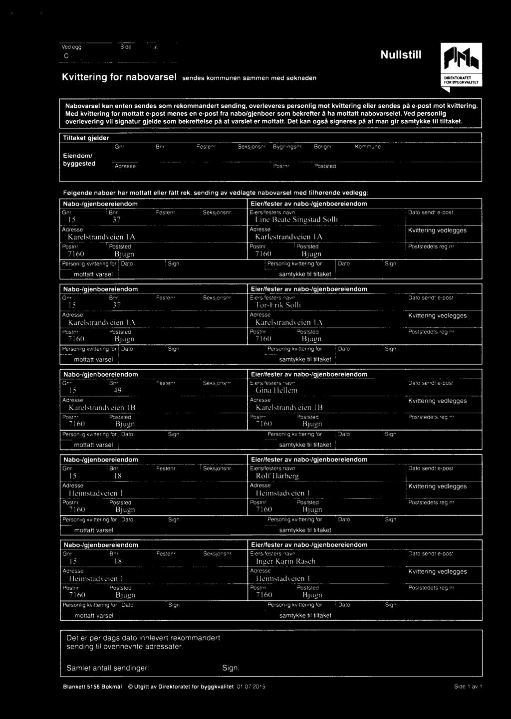 1537 PostnrI Poststed Line Beate Singstad Solli Karlestrandveien I A mottattvarsel I Festenr. I Seksjonsnr. I53 7 Tor-Erik Solli 1 Poststed 1mottatt varsel I Poststedets reg.nr, I Festenr.1Seksjonsnr.