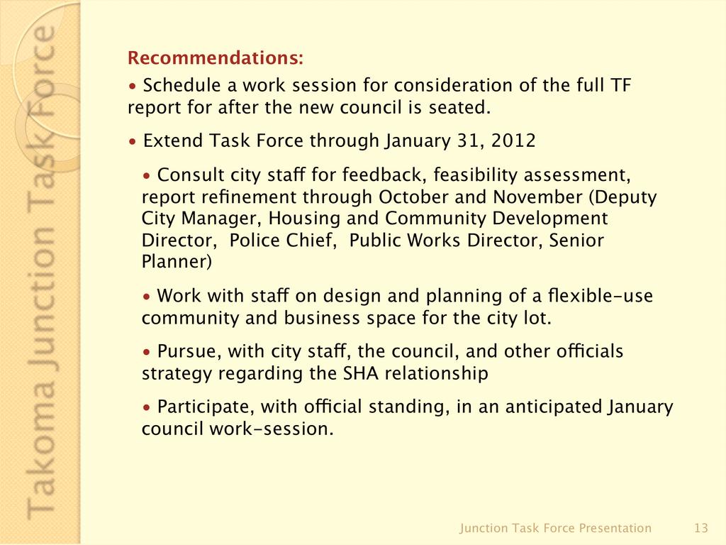Recommendations: Schedule a work session for consideration of the full TF report for after the new council is seated.