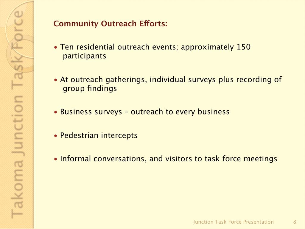 Community Outreach Eorts: Ten residential outreach events; approximately 150 participants At outreach gatherings, individual surveys plus recording of group