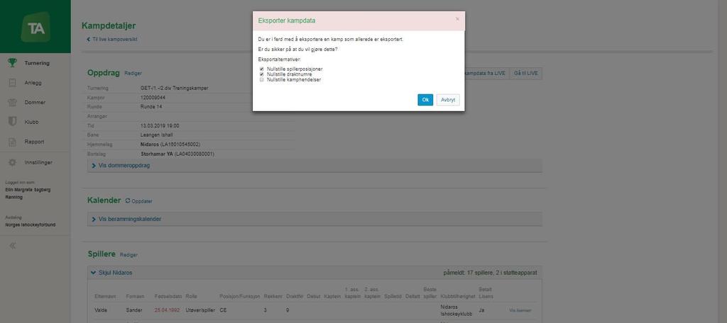 Eksportering til Live og Gå til Live Eksporter til Live når alt er klart i TA. Gå til Live vil komme opp etter at du har Eksportert til Live. Trykker du her kommer du til HockeyLive.