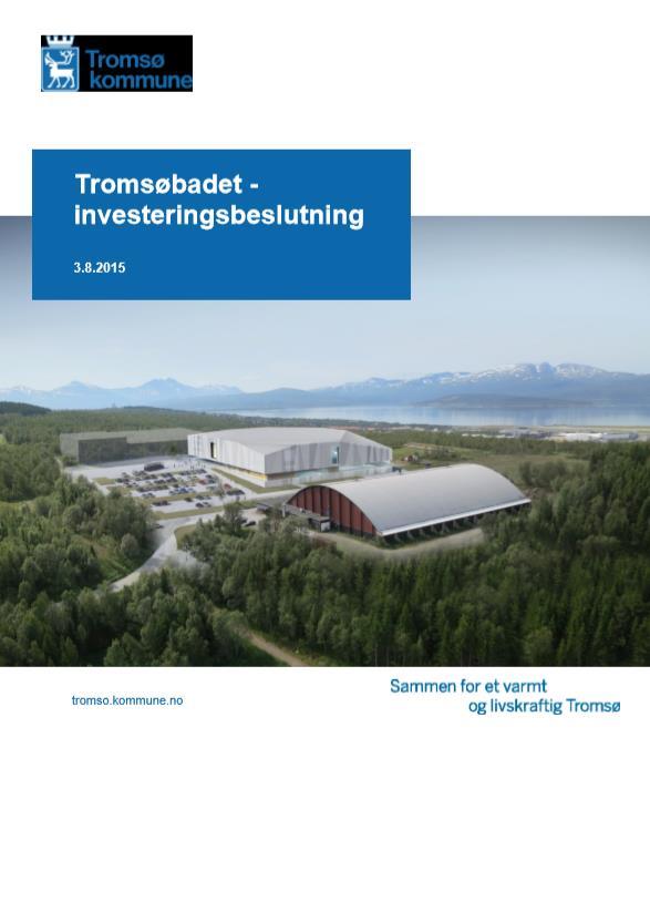 Utklipp 17. Forsiden av dokumentet «Tromsøbadet investeringsbeslutning» av 3.8.2015, hoveddokument i sak 131/15 Utklipp 18. Innholdsfortegnelse i dokumentet «Tromsøbadet- investeringsbeslutning» av 3.