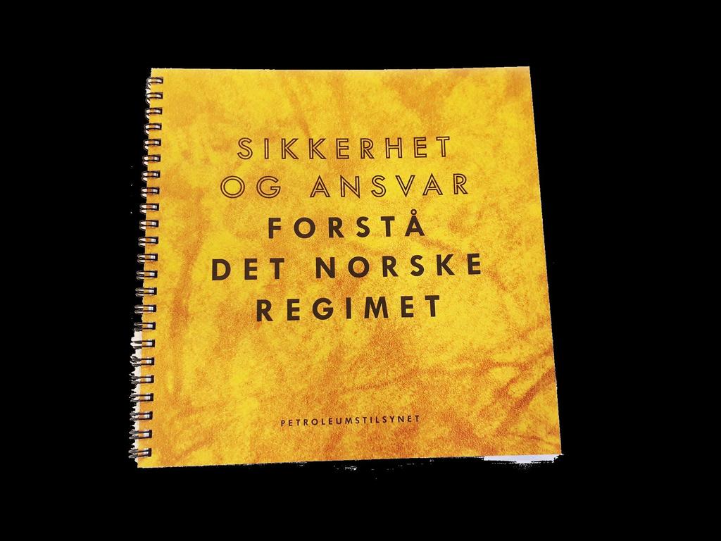 Forstå det norske regimet Hvem har egentlig ansvar for sikkerheten? Hva er oljeselskapenes oppgave?