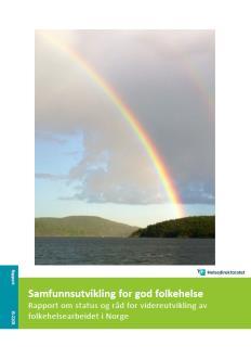Samfunnsutvikling for god 2014 folkehelse - En rapport om status og råd for videreutvikling av folkehelsearbeidet i Norge 2014 Et kapittel omhandlet aktiv, sunn og trygg aldring.