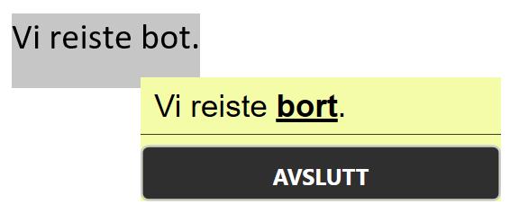 22 6 Lingdys 4 Grammatikkontroll Grammatikkontrollen i Lingdys kan rette "usynlige" feil i tekster.