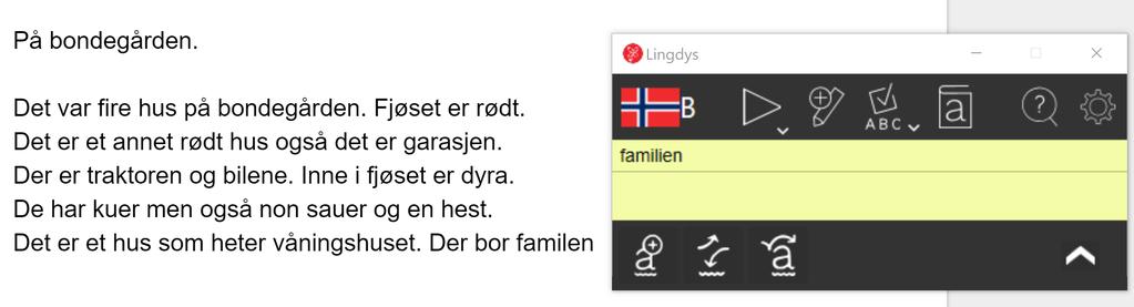 Umiddelbar stavekontroll Velger man at stavekontrollen skal vises etter mellomrom bak feilstavinger, vil forslagsvinduet umiddelbart gi forslag til korrekt stavede ord når man har skrevet et ord som