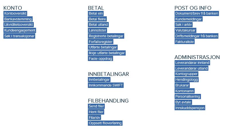 Eksempel på Nettbank Bedrift avtale ( med filoverføring; ) KONTO: Kontooversikt Viser dei kontoane som pålogga brukar har tilgang til. Ein får informasjon om disponibel og bokført saldo.