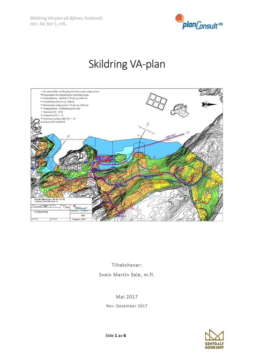 Skil drin g VA-pl an Tiltakshavar: Svein Martin