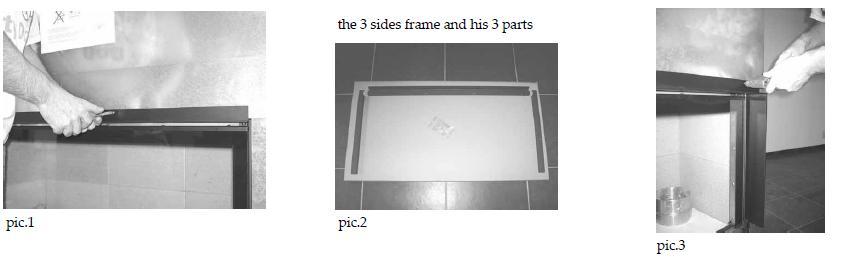 7. Montering av 3-sidig ramme Fjern først profilen som er levert sammen med rammen (bilde 1) Den 3-sidige rammen består av tre deler og er montert på