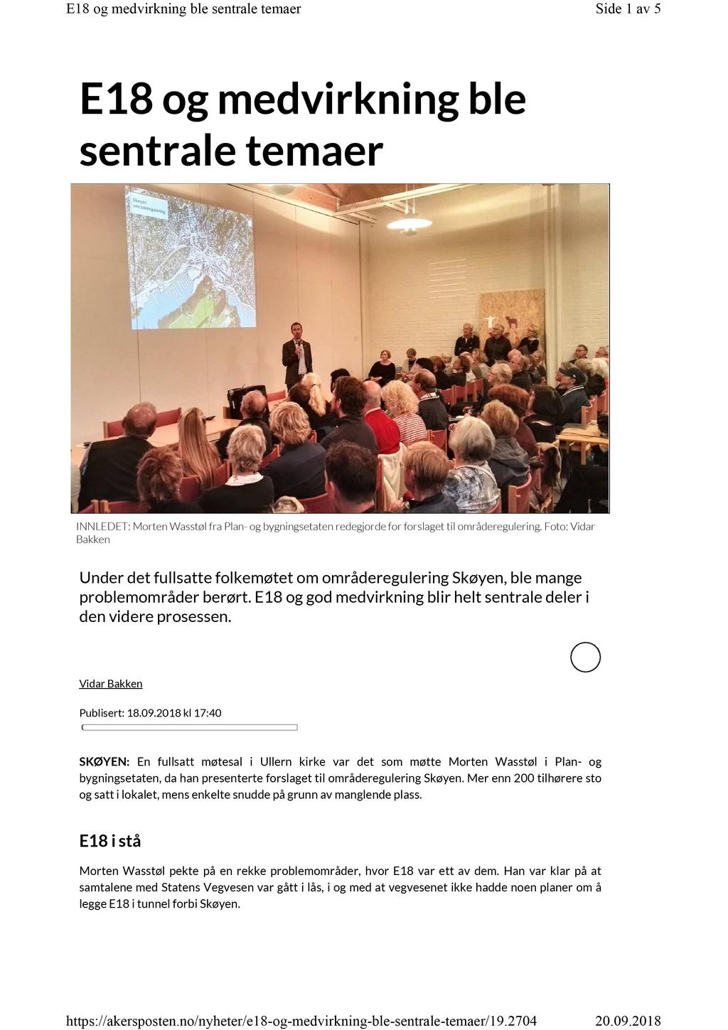 Side 1 av 5E18 E 1 8 og m edvi rkn i n g bl e sen tral e tem aer INNLEDET: Morten Wasstøl fra Plan- og bygningsetaten redegjorde for forslaget til områderegulering.