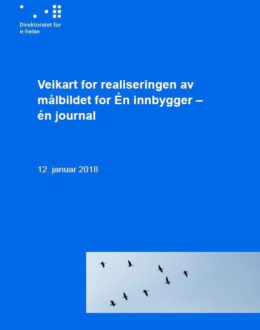 Direktoratet for e-helse har anbefalt at målet om én innbygger én journal bør realiseres gjennom tre strategiske og parallelle tiltak Etablere Helseplattformen i