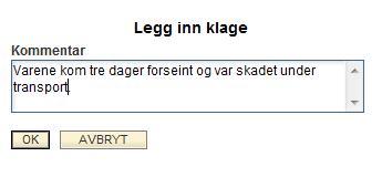 Det var problemer med denne leveransen så du vil registrere en klage før du gjør selve mottaket. Legg inn en klage ved å velge ikonet problemer med leveransen.