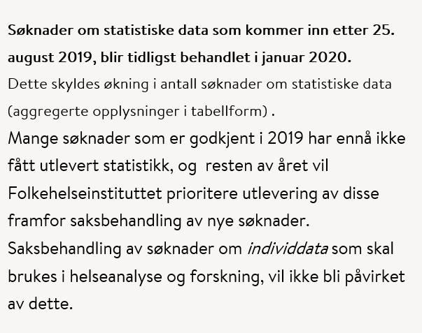 Tidsfrist for utlevering Ved søknad om statistikk (aggregerte data) «Enkel»