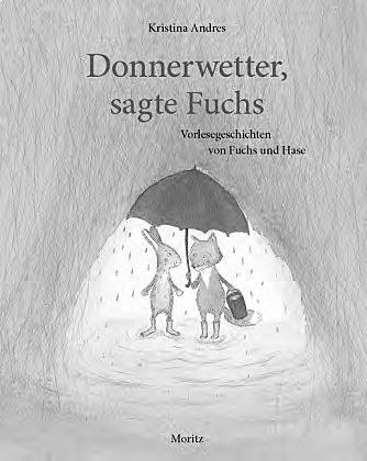 8 Amtsblatt der Stadt Pfullingen 31. Januar 2019, Nummer 5 Treffpunkt Kinderbücherei "Donnerwetter, sagte Fuchs" Fuchs und Hase sind Freunde.