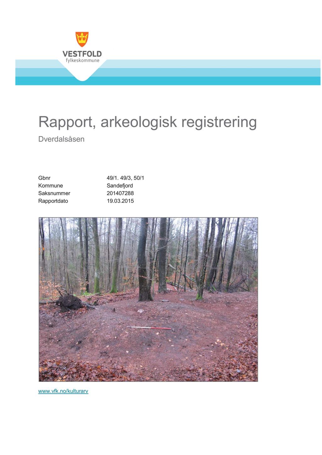 Rapport, arkeologisk registrering Dverdalsåsen Gbnr 49/1.