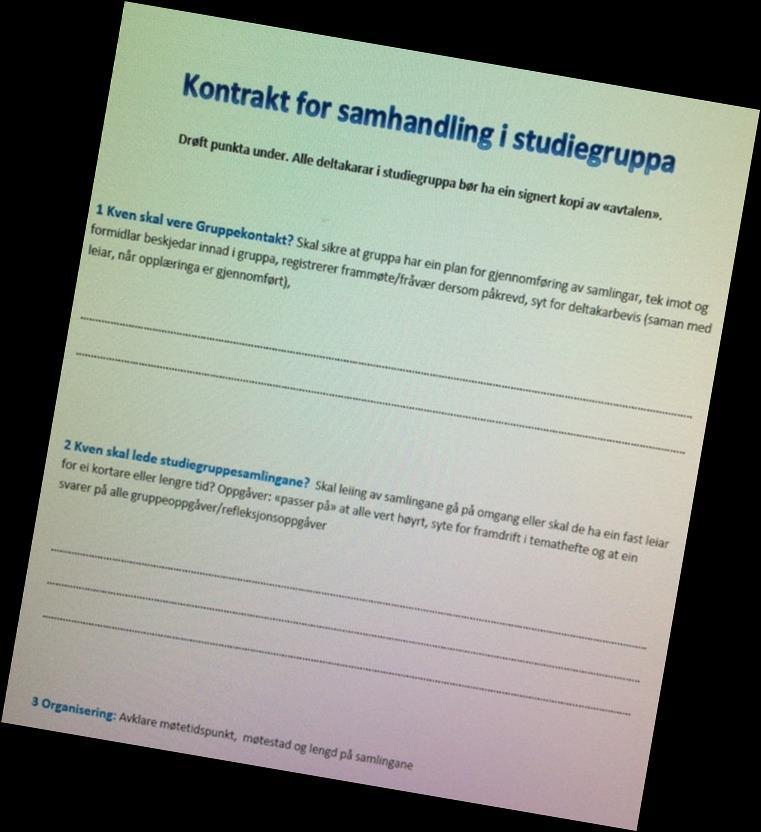 - gjennomgang i første samling i studiegruppa Kven skal vere Gruppekontakt Kven skal lede