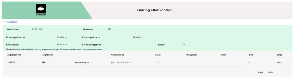 Element Beskrivelse Merknad D Viser vedtaksdato for myndighetsfastsettelsen. E Dersom det er flere enn 10 myndighetsfastsettelser må du velge side for å se tidligere.