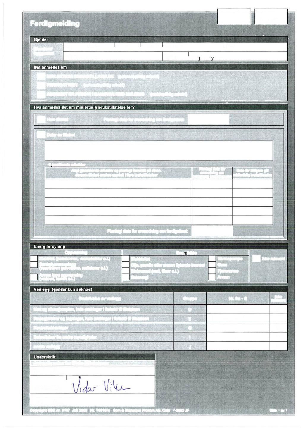 Ferdigmeldin Kommunens saksnr. Side 1 av 5 - - Gnr. Bnr. Festenr. Seksjonsnr. Bygningsnr. Bolignr. Eiendom/ 69 750 byggested Adresse Postnr.