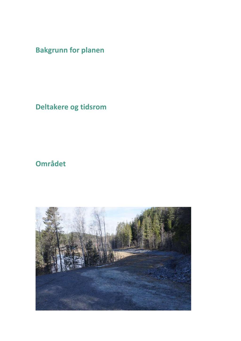 Bakgrunn for planen Bakgrunnen for planen er plan for Gomsrud teknologi park - gnr 8626 bnr 1 sør for Kongsberg i Kongsberg kommune.