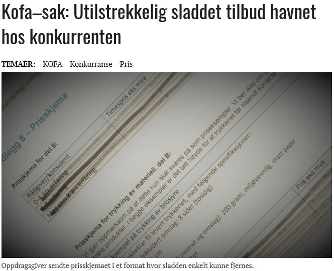 Forretningshemmeligheter/ konkurransevridende informasjon Ved å sende Excel-filen med klagers prisskjema til valgte leverandør, [har innklagede] ikke oppfylt sin plikt til å: