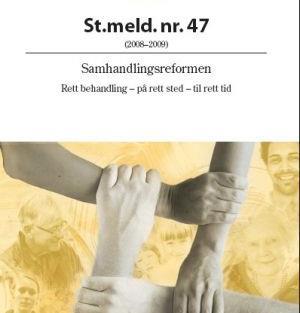 SAMHANDLINGS- REFORMEN Samhandlingsreformen (St.meld. nr.