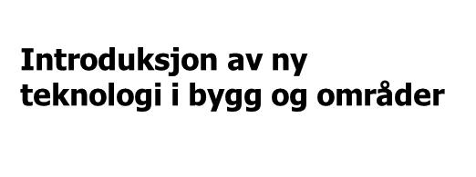 teknologi for minst to av tre resultater (kwh, kw og/eller CO2-ekvivalenter) Teknologiene/løsningene må ha et spredningspotensial både nasjonalt og internasjonalt og prosjektet skal bidra til at