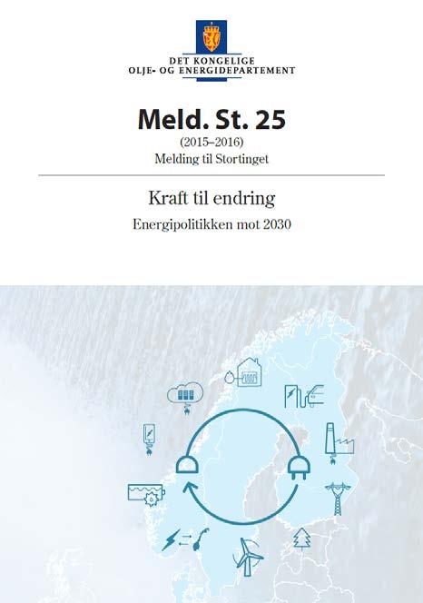 Energimeldingen Meld. St. 25 - Kraft til endring En bred gjennomgang av utviklingstrekk, status og perspektiver for den innenlandske energiforsyningen i Norge.