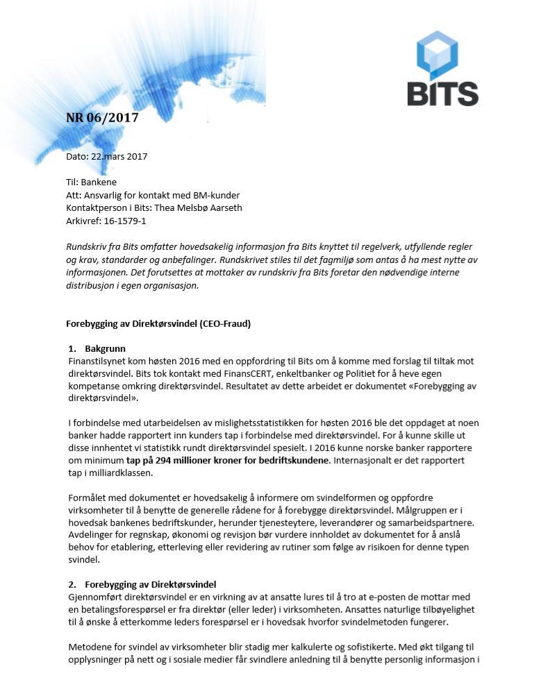 CEO-svindel I 2016 var det tap knyttet til CEO-svindel på 294 MNOK i Norge. En målrettet innsats bl.a. fra Bits har gitt resultater og den urovekkende trenden er brutt.