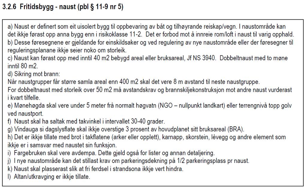 Det er planlagt å nytte eksisterande traktorsti til sjø som tilkomst for naust og hytter. Parkering er planlagt på eigen grunn i planområde eller på felles parkeringsplassar. 6.