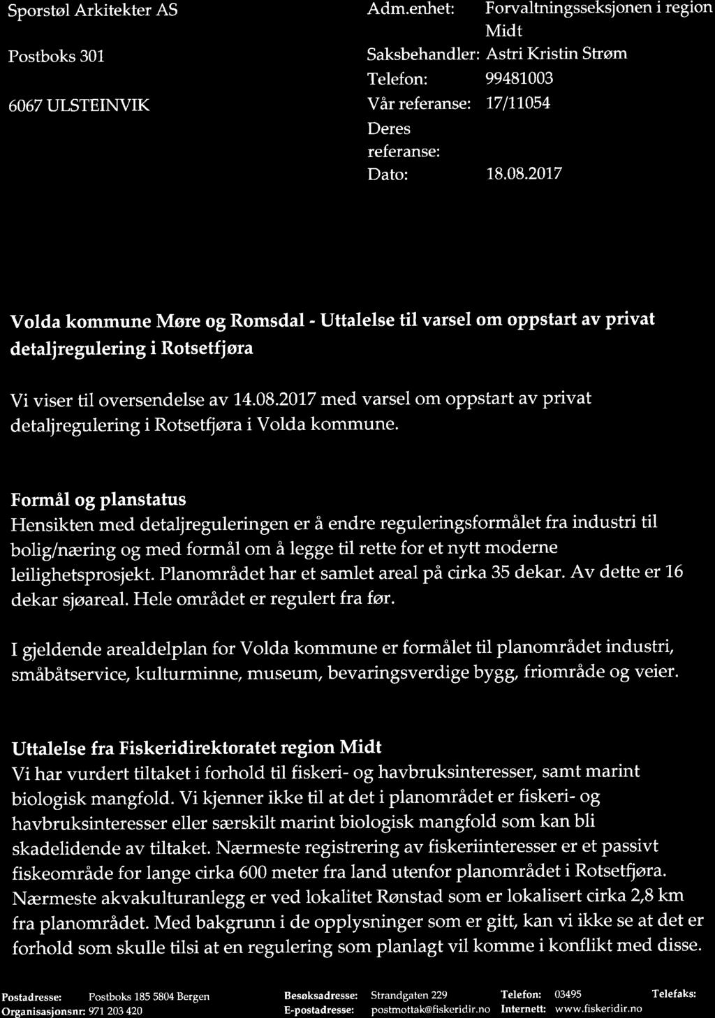 2017 Volda kommune Møre og Romsdal - Uttalelse til varsel om oppstart av privat detaljregulering i Rotsetfjøra Vi viser til oversendelse av 14.08.