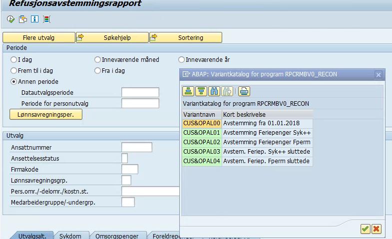 Systemløsningen oppfølging av feriepenge Den månedlig kontrollen kan omfatte følgende oppgaver; Refusjonsavstemmingsrapport PC00_M20_RMB_RECON velg variant: CUS&OPAL01 Avstemming feriepenger syk