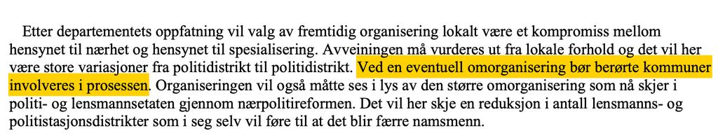 Vedlagte utdrag dokumenterer at prosessen som er igangsatt av Politimesteren i Troms ikke er i tråd med overordnede føringer som er lagt av Politidirektoratet (POD).