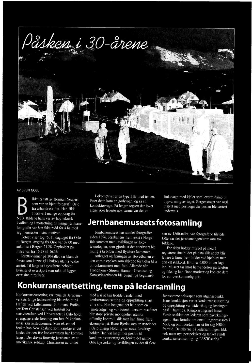 NR 3-1999 KJØREVEI EN P~t~ JO-å/tene.~,. l $.ljr,.., _,.,. - AV SVEN GOLL B ildet er tatt av Herman Neupert som var en kjent fotograf i Oslo fra århundreskiftet.