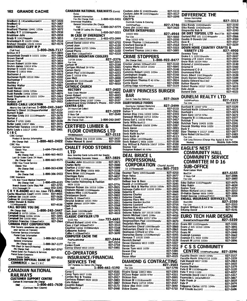 162 Bradbury A 14CacheMountainCrt 827-3428 Bradbury G 827-3087 Braden C 827-2652 Bradford Thomas 10441 losav 827-3072 Bradley R T i0306hoppeav 827-2938 Bradshaw Julie 827-2858 Brady R 10417HoppeAv