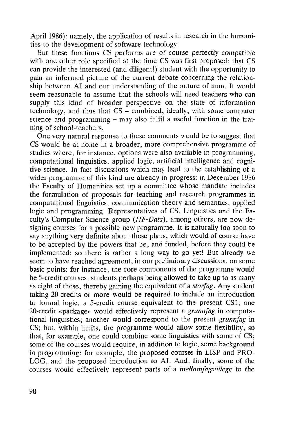 April 1986): namely, the application of results in research in the bumanities to the development of software technology.