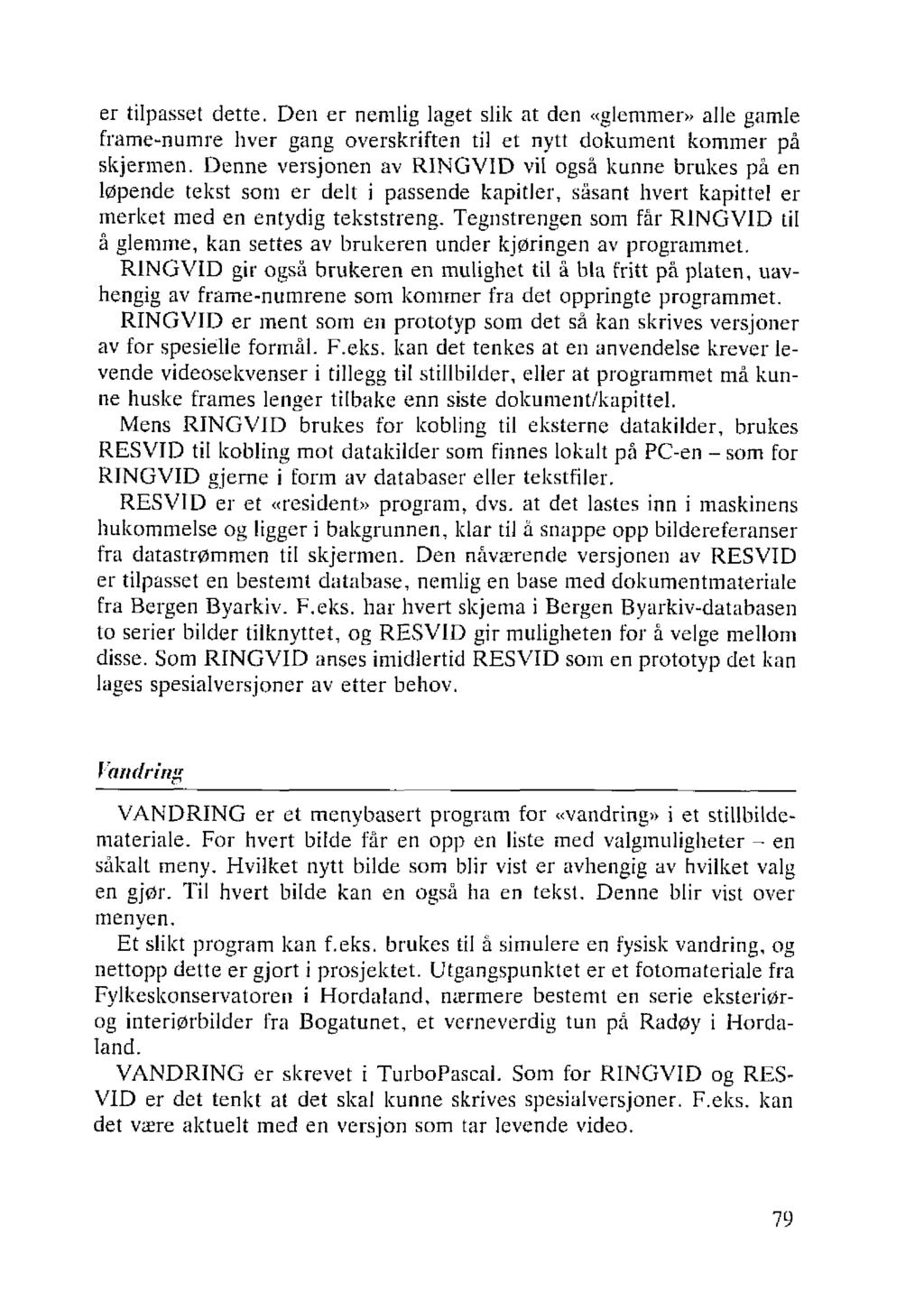 er tilpasset dette. Den er nemlig laget slik at den,,glemmer» alle gamle frame-numre hver gang overskriften til et nytt dokument kommer på skjermen.