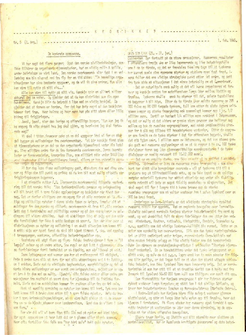 ~~ ~ _ w K P O N t K K E ~ ~~ ~ ~~ Nr 5 (2 årg) ~ ~ ~ ~ ~ ~ ~ ~ ~ ~ 1 feb 1945 De konkrete oppgavene UKE~ sr~1elf:k (25: 31 j:mj OsHrcden byr fortsatt p~ d6 store ~nsasj(ner RussemesresuHater V har