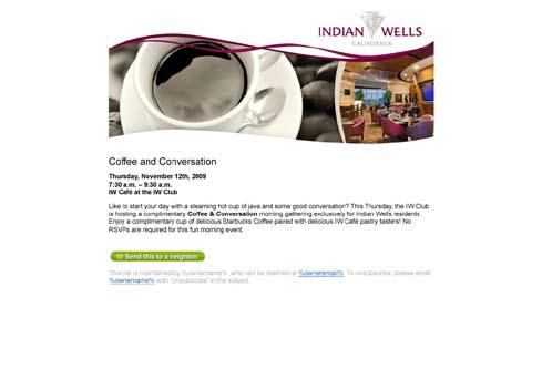 m. 7 p.m. This monthly casual party exclusively for Indian Wells residents features complimentary appetizers, entertainment, and a no-host bar. Reservations limited to two residents per household.