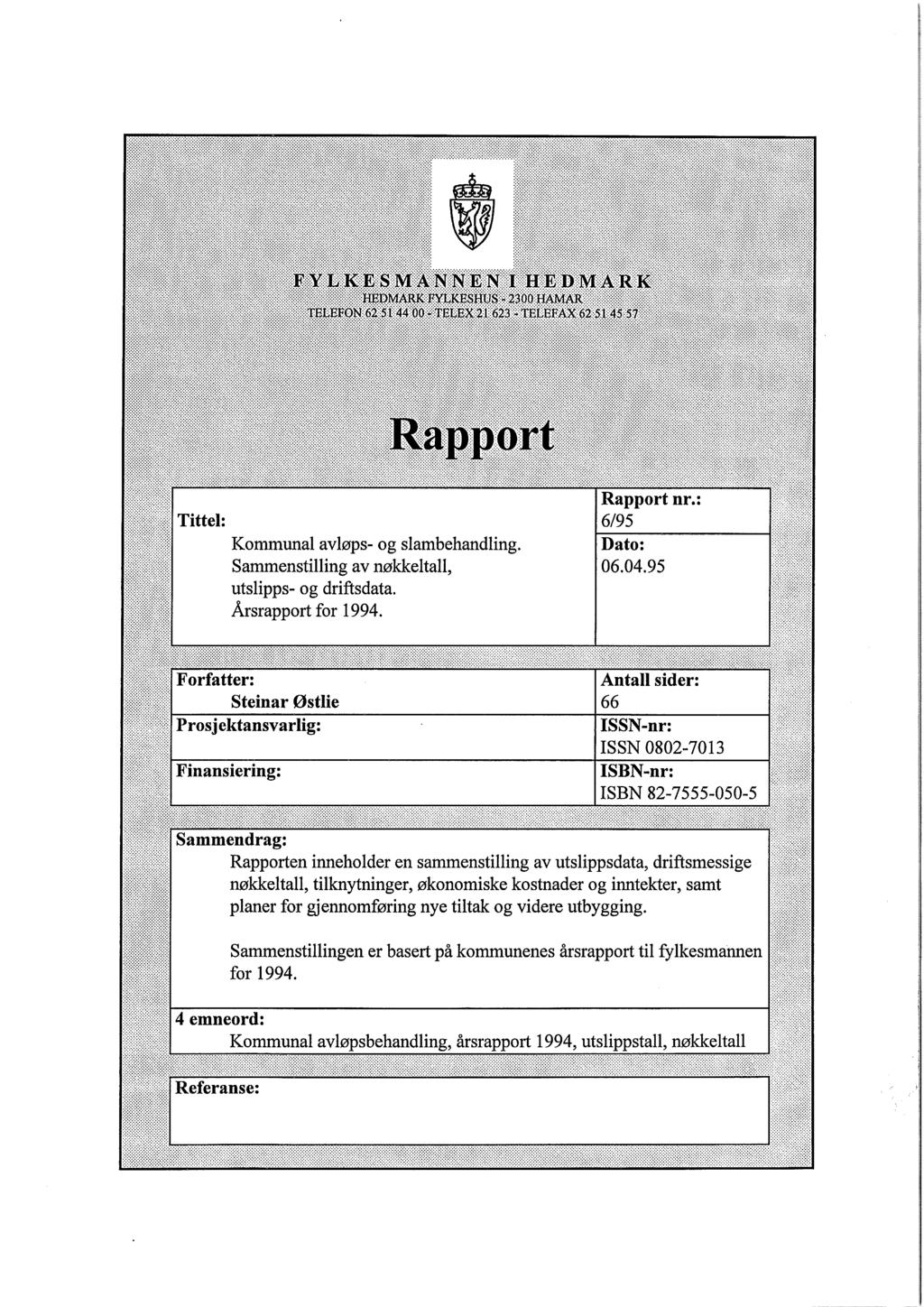 Kommunal avløps- og slambehandling. Sammenstilling av nøkkeltall, utslipps- og driftsdata. Årsrapport for 1994. Dato: 06.04.