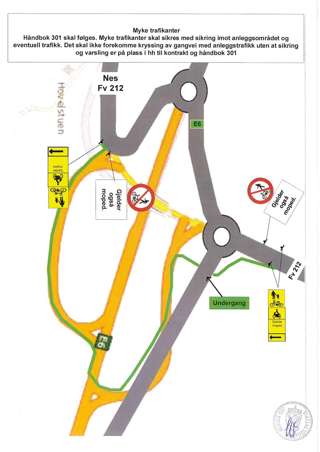 Myke trafikanter Håndbok 30 skal følges. Myke trafikanter skal sikres med sikring imot anleggsområdet og eventuell trafikk.