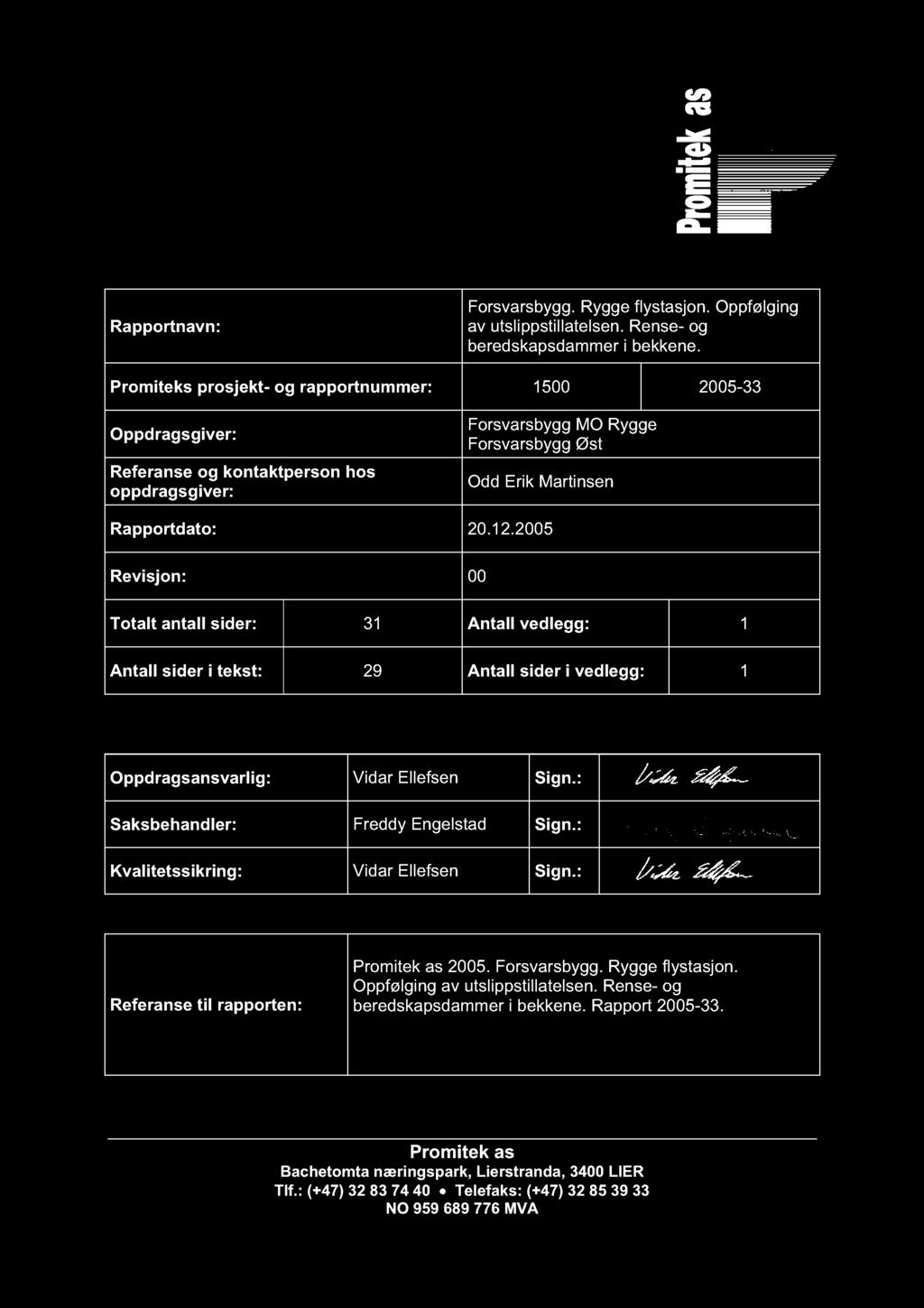 Rapportnavn: Forsvarsbygg. Rygge flystasjon. Oppfølging av utslippstillatelsen. Rense- og beredskapsdammer i bekkene.