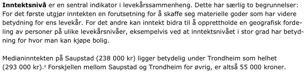 Egentlig tolker vi det dithen at hele KPA handler om bokvalitet. Målet med kommuneplanen er jo kort sagt at Trondheim skal være en kommune det er godt å bo og leve i.