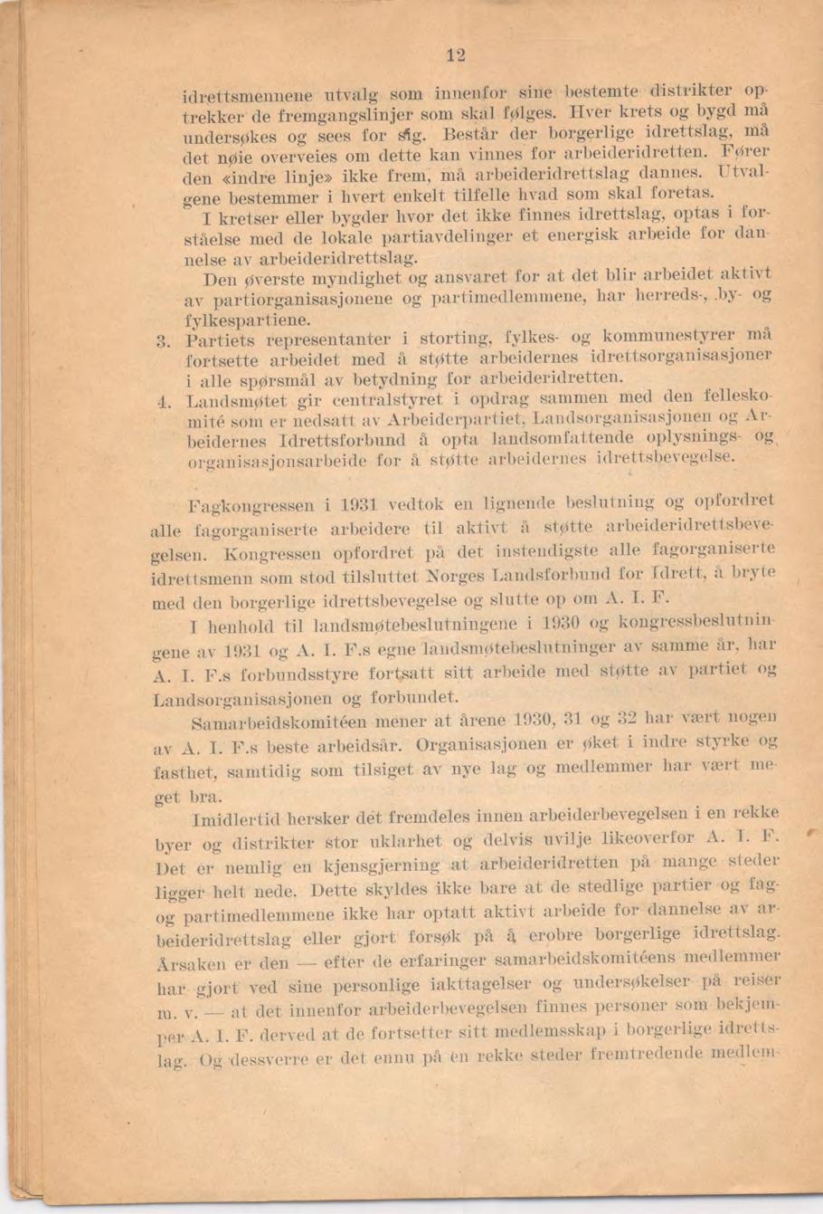 12 idi-ettsmeiiiieiie utvalg som iimeiifor sine bestemte distrikter optrekker de fremgaiigslibjer som skal feniges. Ilver krets og bygd må imdersøkes og sees for ^g.