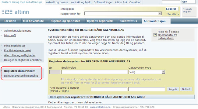 NB! Husk å notere deg ID og passord. Disse skal du nemlig registrere i datasystemet ditt etterpå. Deleger systeminnsending Velg Deleger systeminnsending i Administrasjonsmenyen.