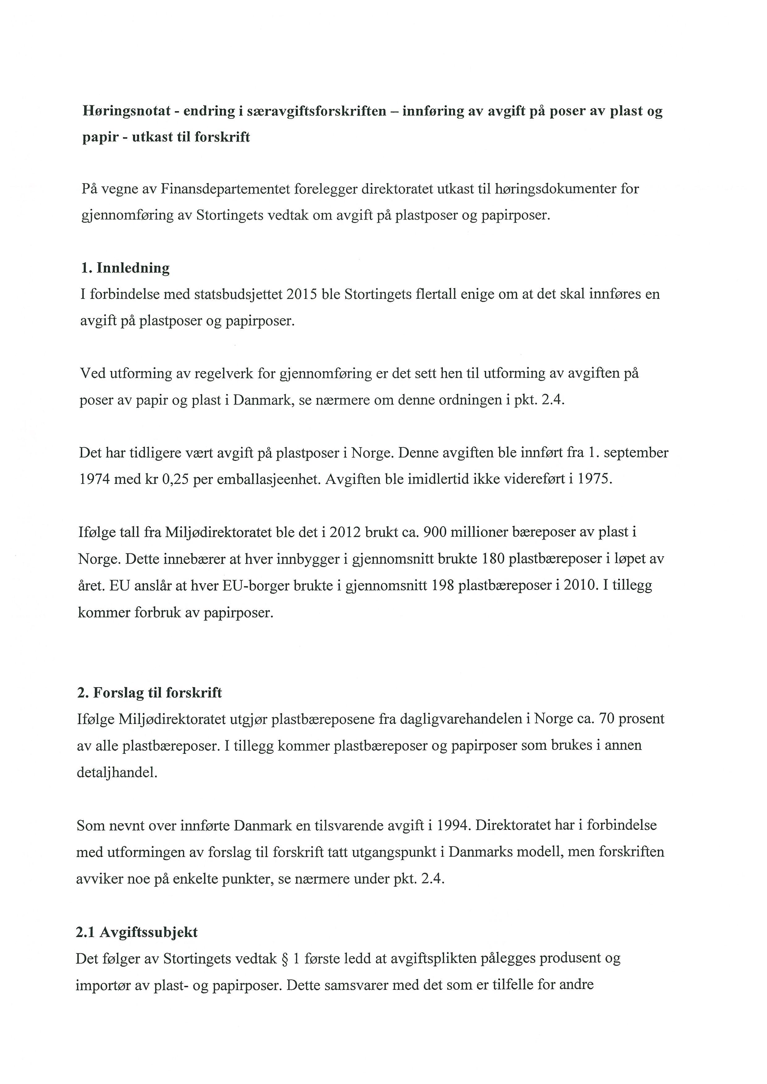 Horingsnotat - endring i sveravgiftsforskriften innforing av avgift pa poser av plast og papir - utkast til forskrift Pa vegne av Finansdepartementet forelegger direktoratet utkast til