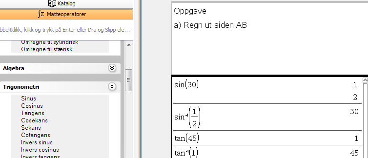 Til det bruker vi ofte de trigonometriske formlene for sinus, cosinus og tangens.