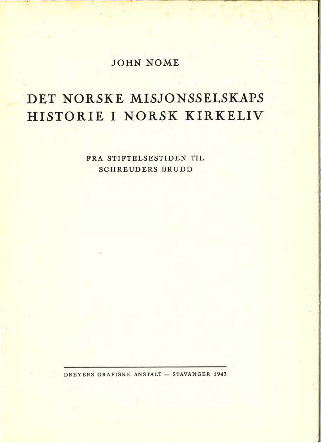 ... JOHN NOME DET NORSKE MISJONSSELSKAPS HISTORIE 1 NORSK KIRKELIV FRA